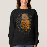 Be Happy  Zen Little baby Buddha  Mandala Sweatshirt
