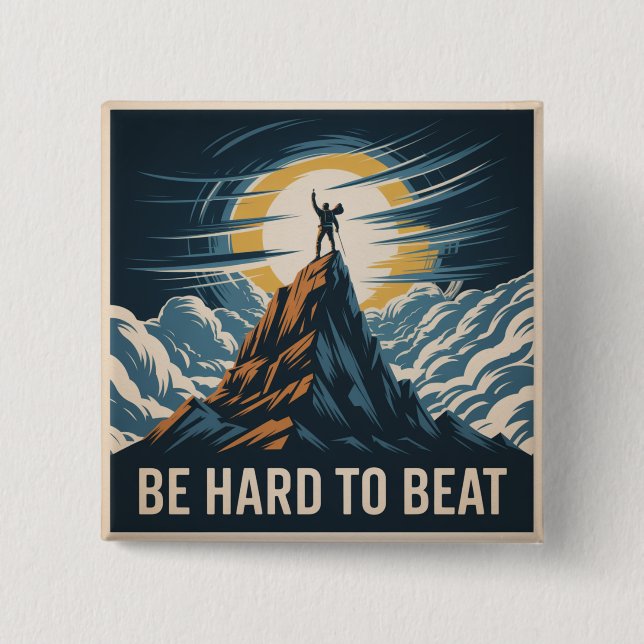 Be Hard To Beat Button (Front)
