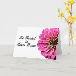 Be Healed in Jesus Name Pink Zinnia Get Well Card