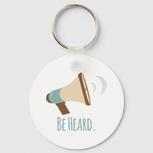 Be Heard Keychain