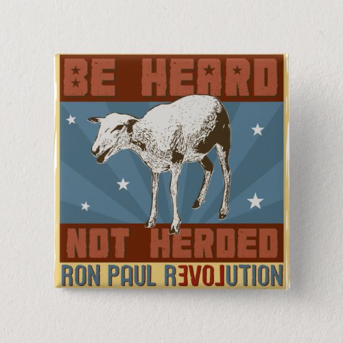 Be Heard Ron Paul Button