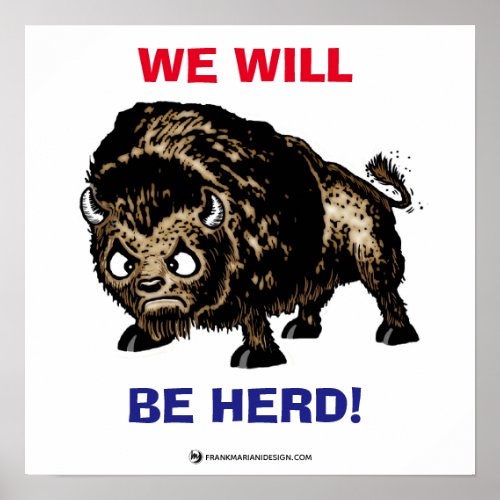 BE HERD Angry Buffalo Poster