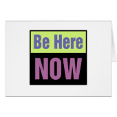 Be Here NOW (Front Horizontal)