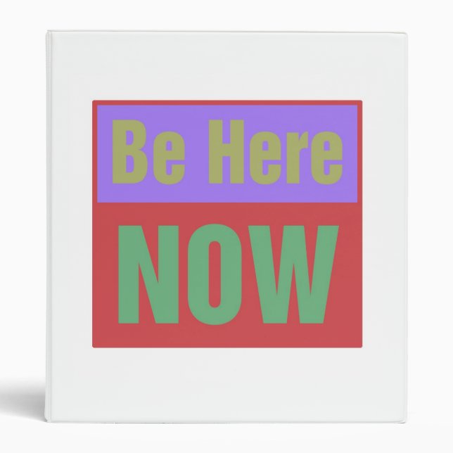Be Here Now Binder (Front)