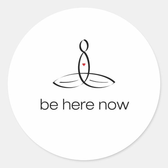 Be Here Now - Black Regular style Classic Round Sticker (Front)