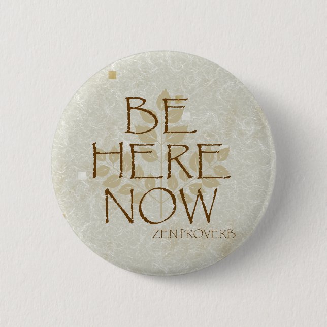 Be Here Now Button (Front)