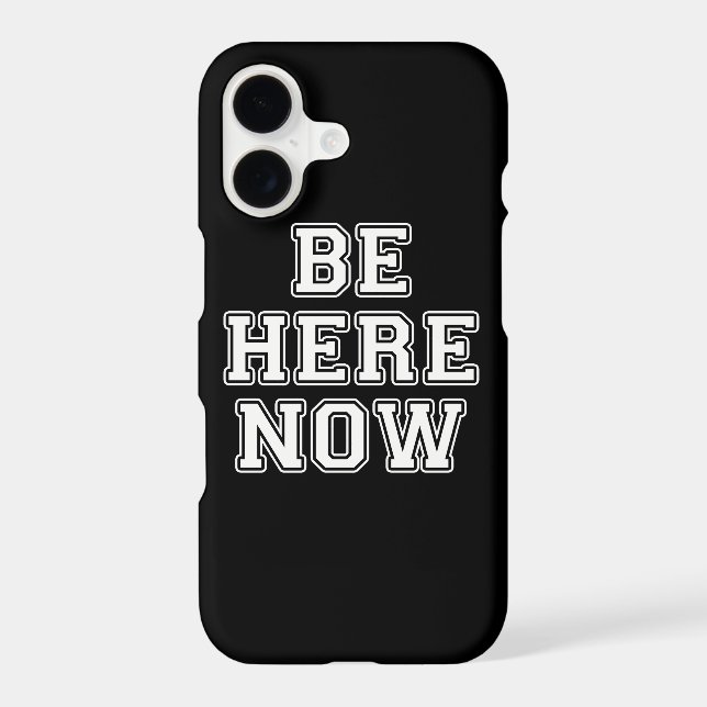 Be Here Now Iphone Case (Back)