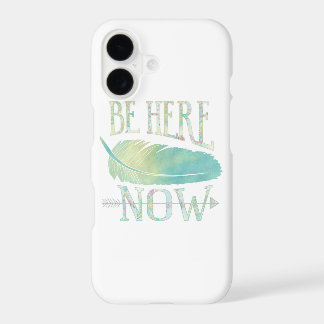 Be Here Now iPhone 17 Case