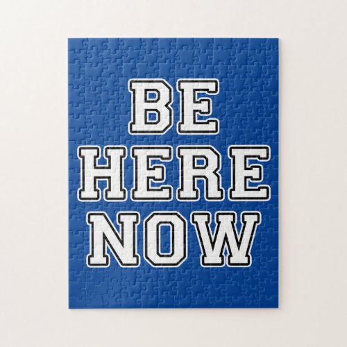 Be Here Now Jigsaw Puzzle