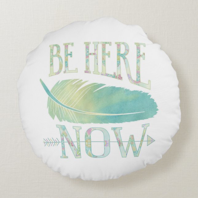 Be Here Now Round Pillow (Back)