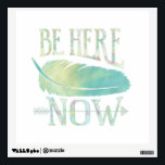 Be Here Now Wall Decal<br><div class="desc">Be Here Now - Inspiration</div>
