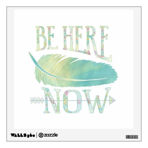 Be Here Now Wall Decal