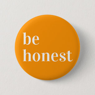 Be Honest Button Pin Orange