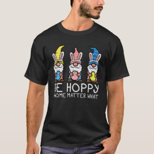 Be Hoppy Gnome Matter What Funny Happy Easter Men T-Shirt