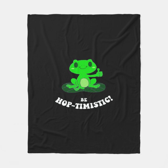 Be HopTimistic | Funny Frog Lover | Cute Frog Fleece Blanket (Front)