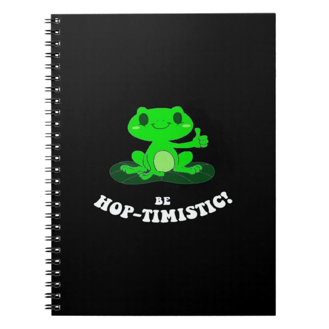Be HopTimistic | Funny Frog Lover | Cute Frog Notebook (Front)