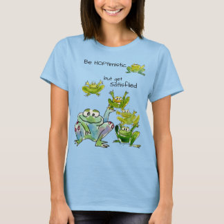 Be Hoptimistic Get Satisflied Frogs T-Shirt
