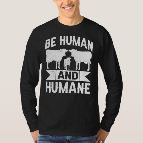 Be Human And Humane T_Shirt