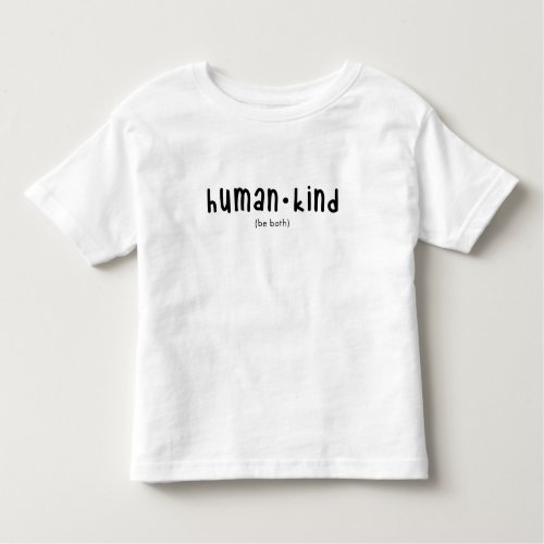 Be Human Be Kind Cute Toddler T_shirt