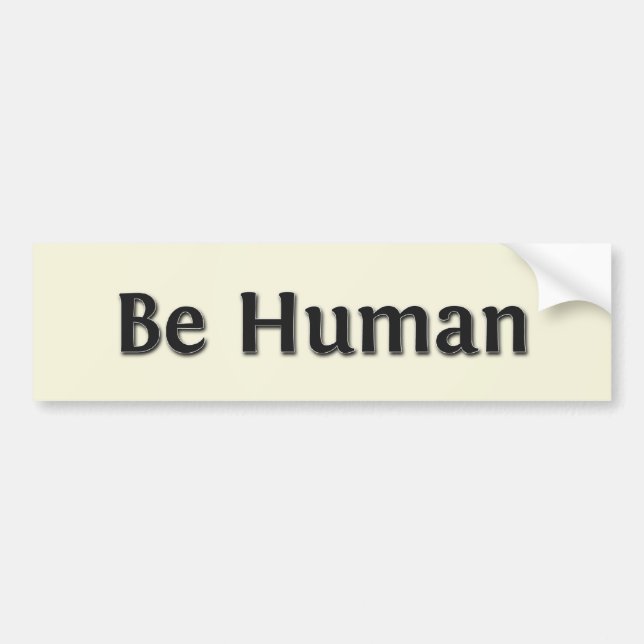 Be Human Bumper Sticker (Front)