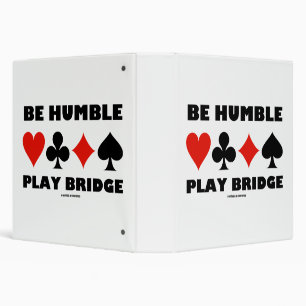 Be Humble Play Bridge Four Card Suits 3 Ring Binder