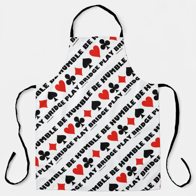 Be Humble Play Bridge Four Card Suits Apron (Front)