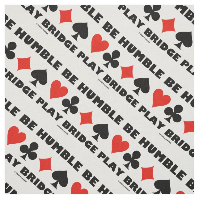Be Humble Play Bridge Four Card Suits Fabric (Swatch)