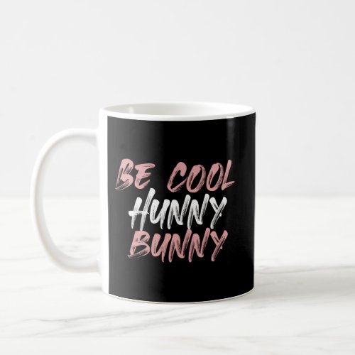 Be Hunny Bunny 90S Movie Coffee Mug