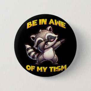 Be In Awe Of My Tism Autism Awareness Month Dabbin Button