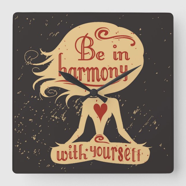 Be In Harmony With Yourself 2 Square Wall Clock (Front)