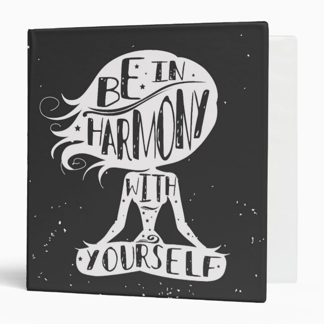 Be In Harmony With Yourself 3 Ring Binder (Front/Inside)