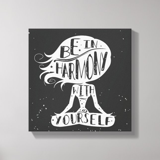 Be In Harmony With Yourself Canvas Print (Front)