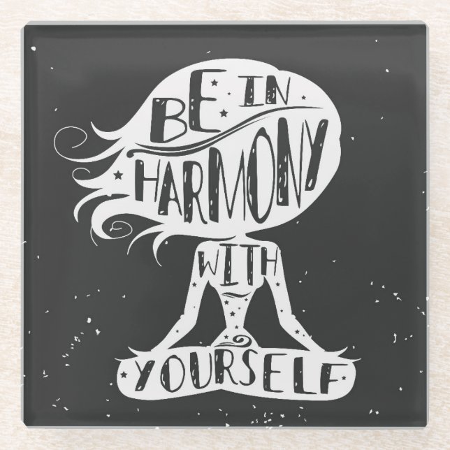 Be In Harmony With Yourself Glass Coaster (Front)