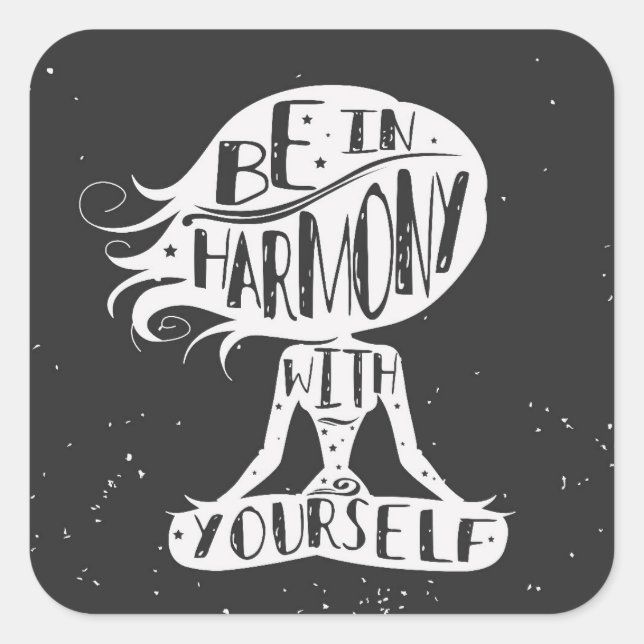 Be In Harmony With Yourself Square Sticker (Front)