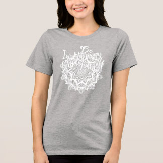 Be In Harmony With Yourself Tri-Blend Shirt
