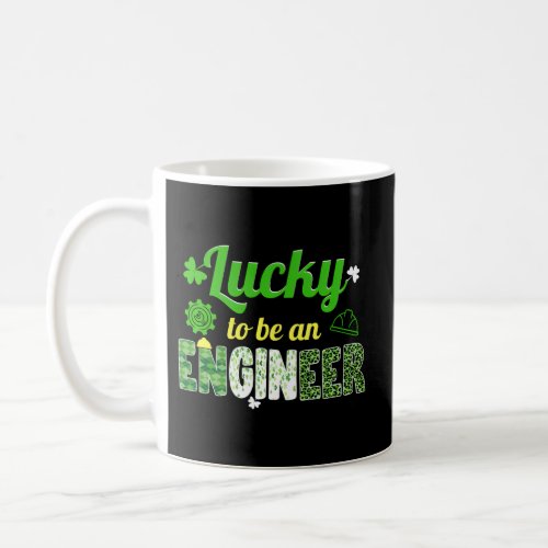 Be In Luck Engineer St Patricks Day Awesome Coffee Mug