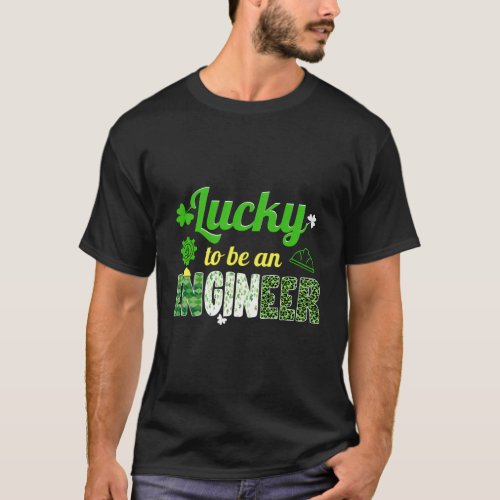 Be In Luck Engineer St Patricks Day Awesome T_Shirt