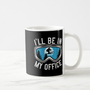 Be in office skiing, funny skier gift, winter coffee mug