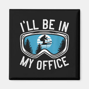 Be in office skiing, funny skier gift, winter magnet