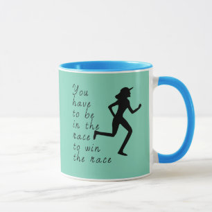 Be in the Race to Win the Race Mug