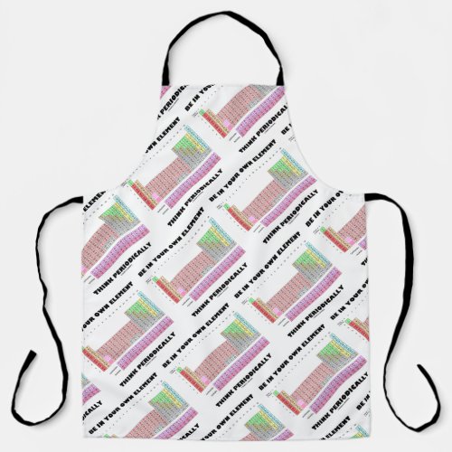 Be In Your Own Element Think Periodically Apron