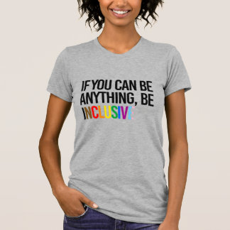 Be Inclusive T-Shirt