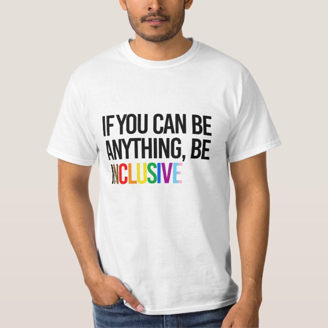 Be Inclusive T-Shirt (Front)