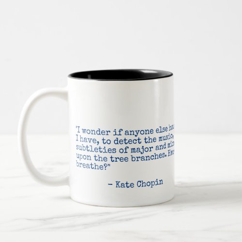 Be inspired by the poetic words of Kate Chopin Two_Tone Coffee Mug