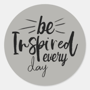 Be Inspired Every Day Quote Classic Round Sticker