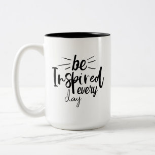 Be Inspired Every Day Quote Coffee Mug