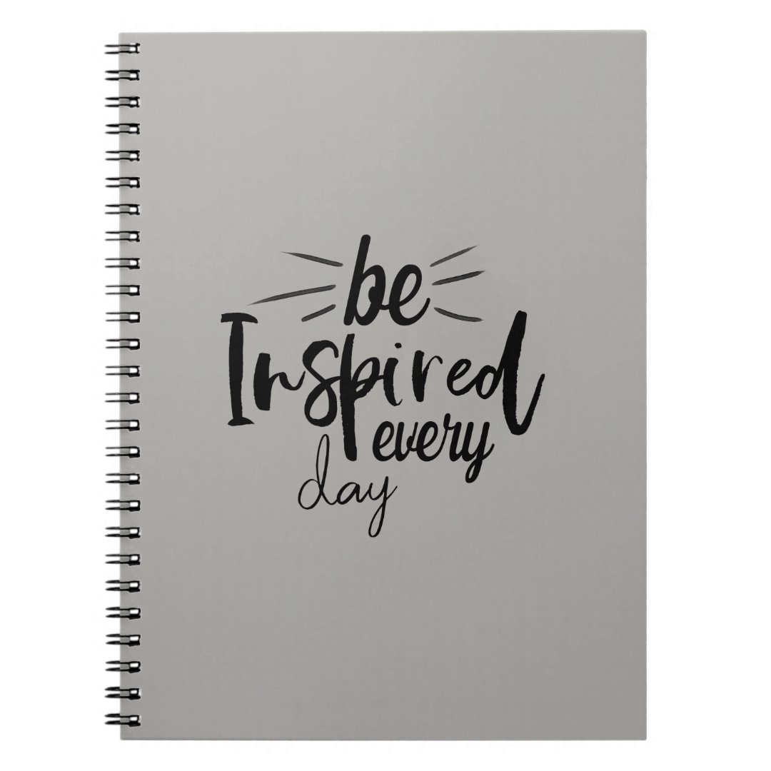 Be Inspired Every Day Quote Notebook | Zazzle