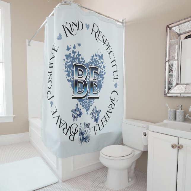 "BE" Inspired Inspirational Motivational Shower Curtain (In Situ)