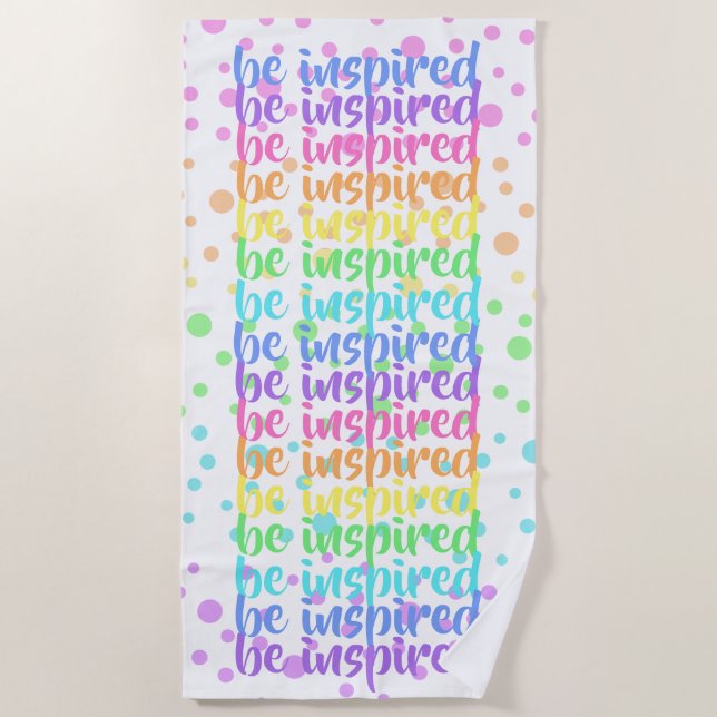 "Be Inspired" Rainbow Polka Dot Beach Towel (Front)