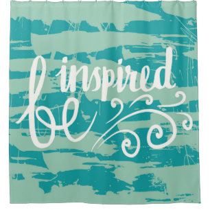 Be Inspired Shower Curtain